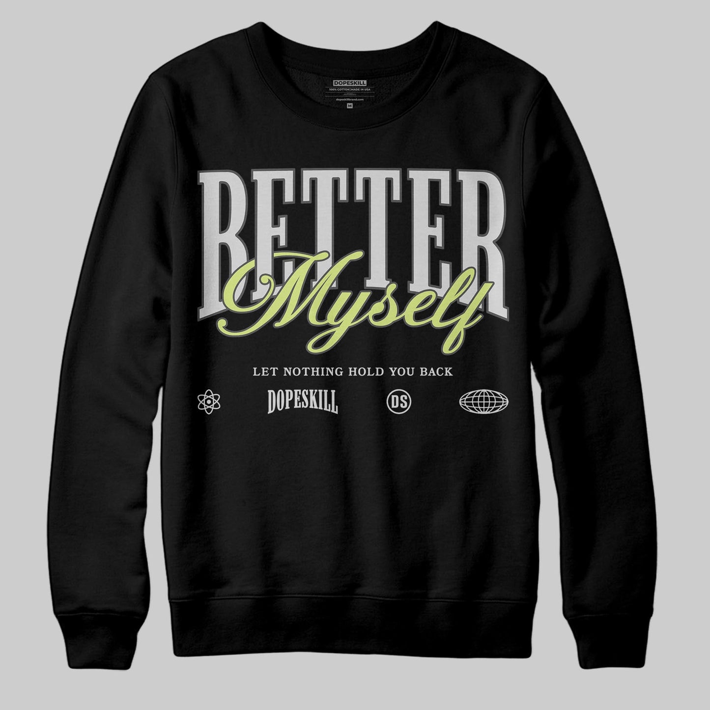 Light Lemon Twist 4s DopeSkill Sweatshirt Better Myself Graphic