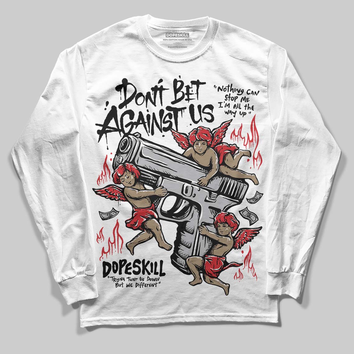 White Cement 4s DopeSkill Long Sleeve T-Shirt Don't Bet Against Us Graphic