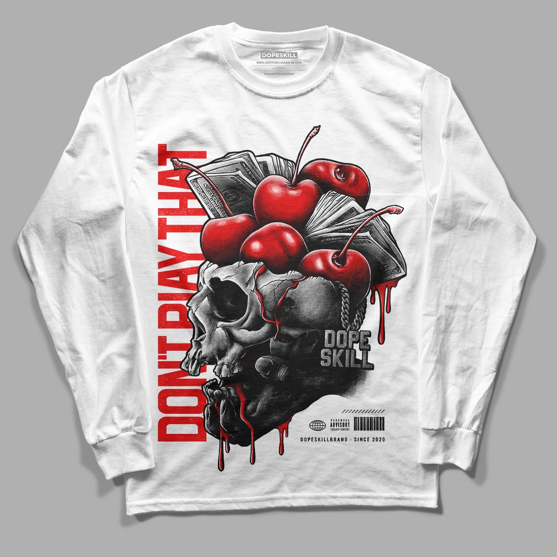 Cherry 11s DopeSkill Long Sleeve T-Shirt Don't Play That Graphic