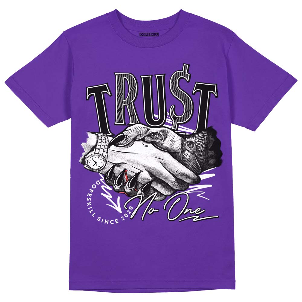 Court Purple 13s DopeSkill Purple T-shirt Trust No One Graphic