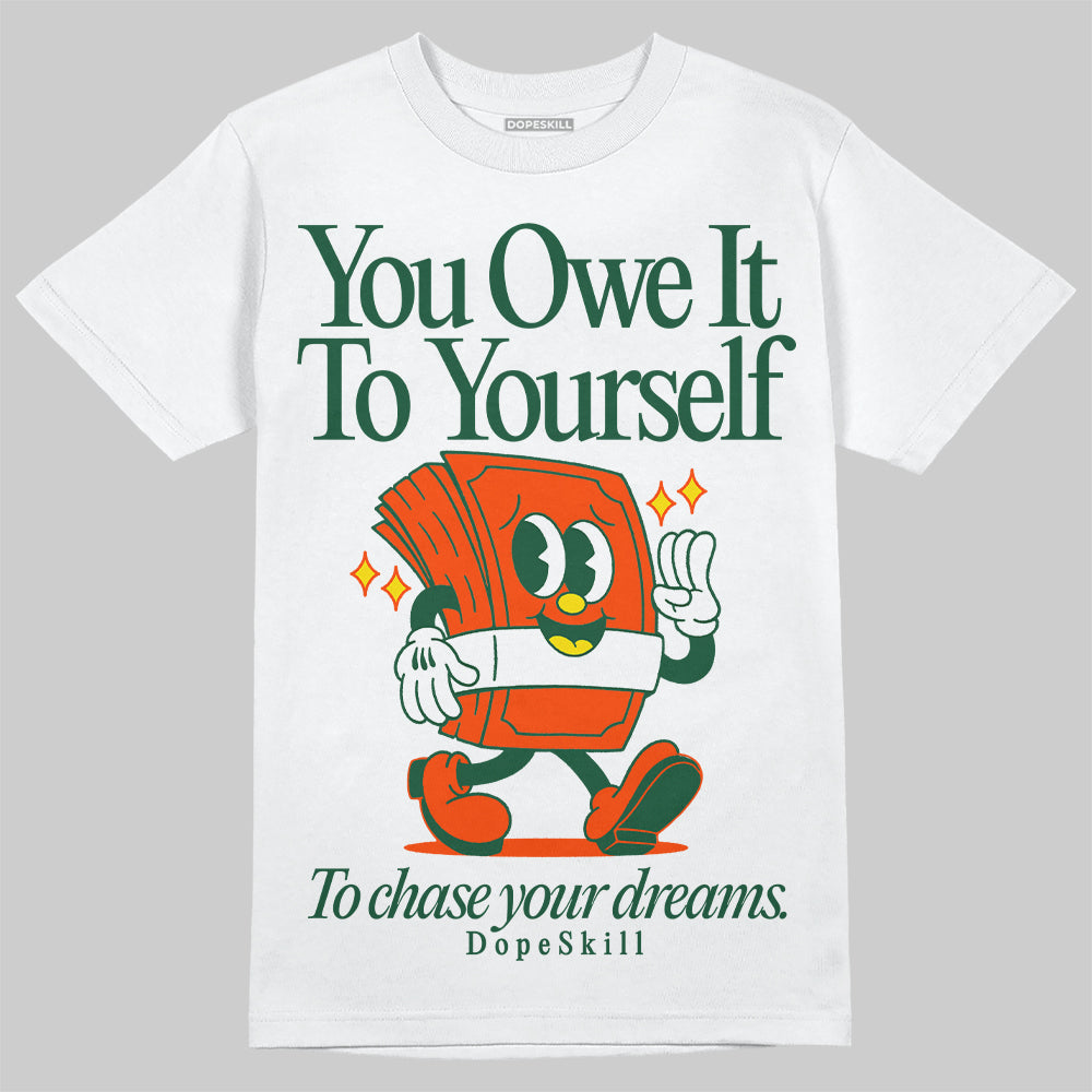 Dunk Team Dark Green Orange DopeSkill T-Shirt Owe It To Yourself Graphic