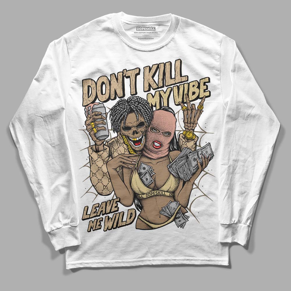 TAN Collection DopeSkill Long Sleeve T-Shirt Don't Kill My Vibe Graphic