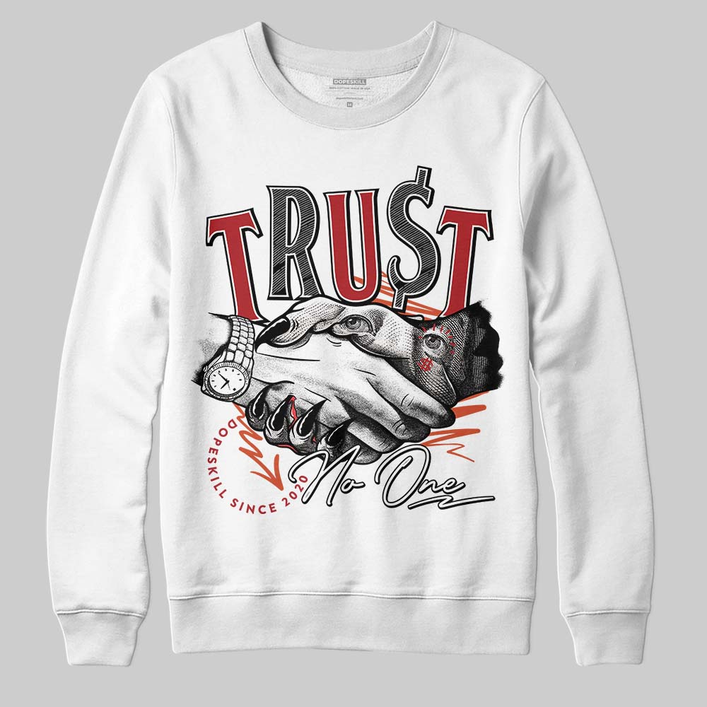 Brick By Brick 4s DopeSkill Sweatshirt Trust No One Graphic