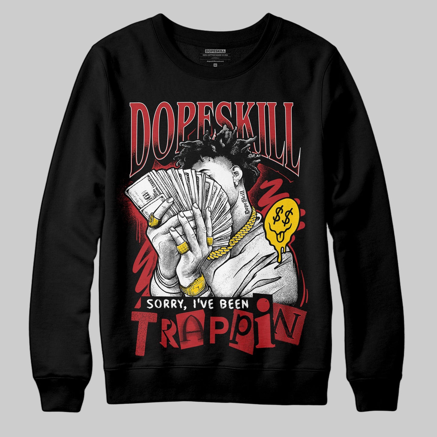 Flu Game 12s DopeSkill Sweatshirt Sorry I've Been Trappin Graphic