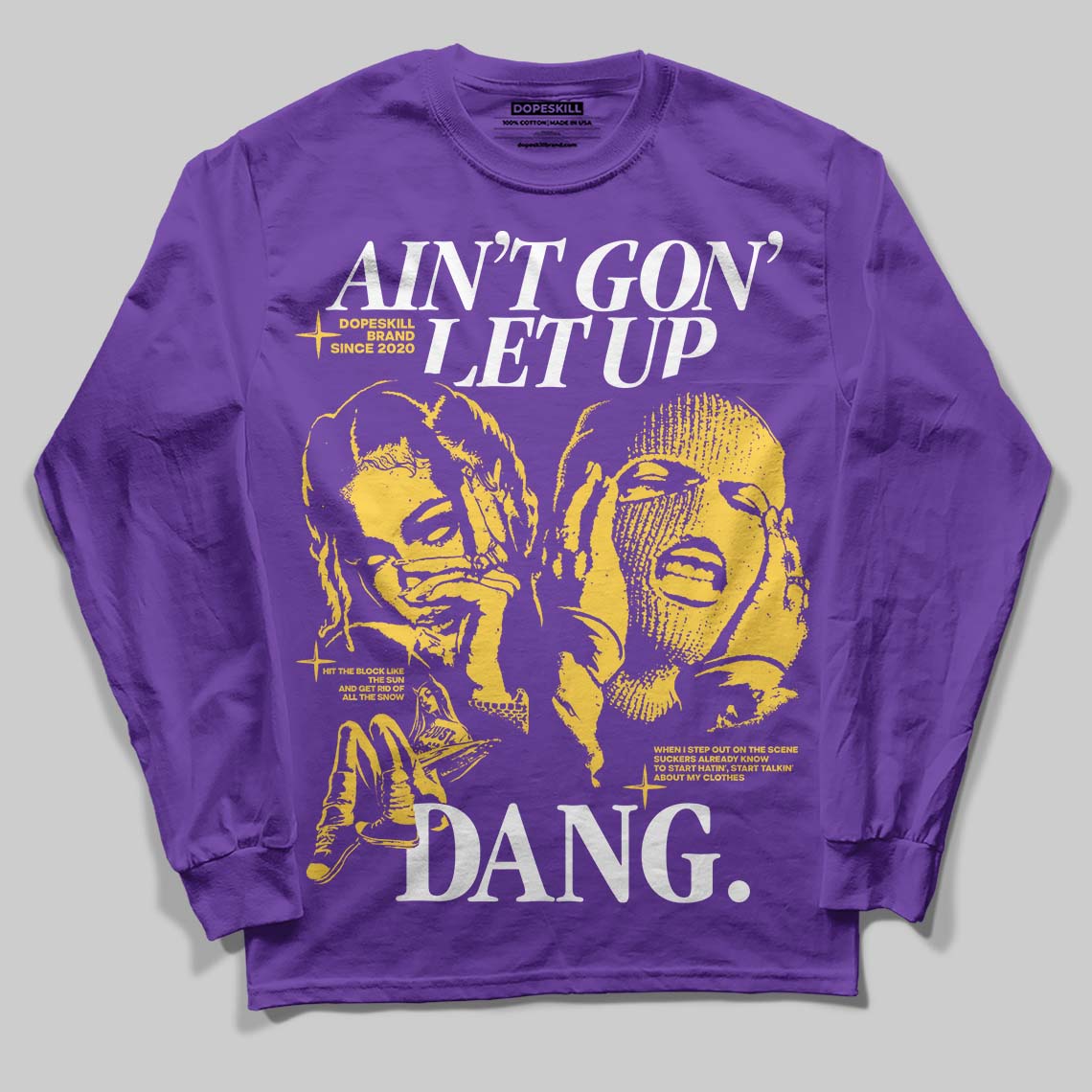 PURPLE Collection DopeSkill Long Sleeve T-Shirt Ain't Gon' Let Up Graphic