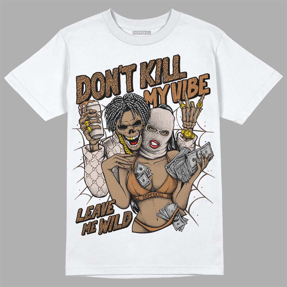 Palomino 3s DopeSkill T-Shirt Don't Kill My Vibe Graphic