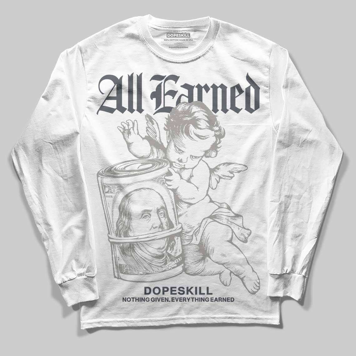 Cool Grey 11s DopeSkill Long Sleeve T-Shirt All Earned Graphic