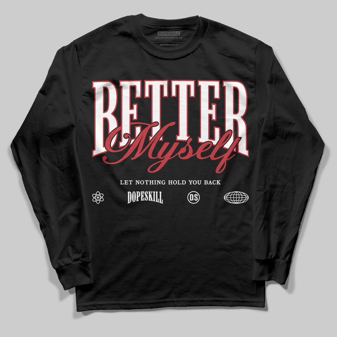 Bred 11s DopeSkill Long Sleeve T-Shirt Better Myself Graphic