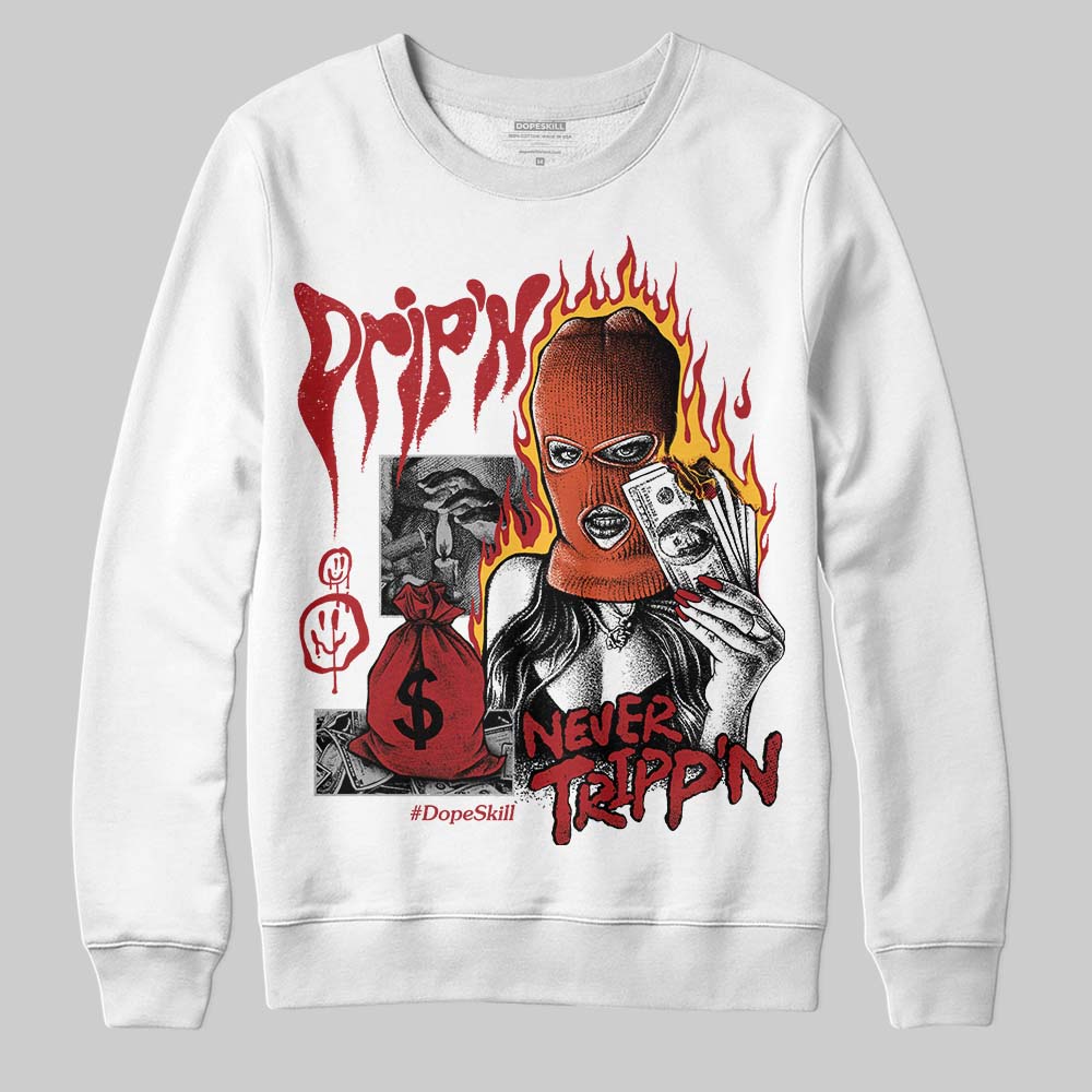 Brick By Brick 4s DopeSkill Sweatshirt Drip'n Never Tripp'n Graphic