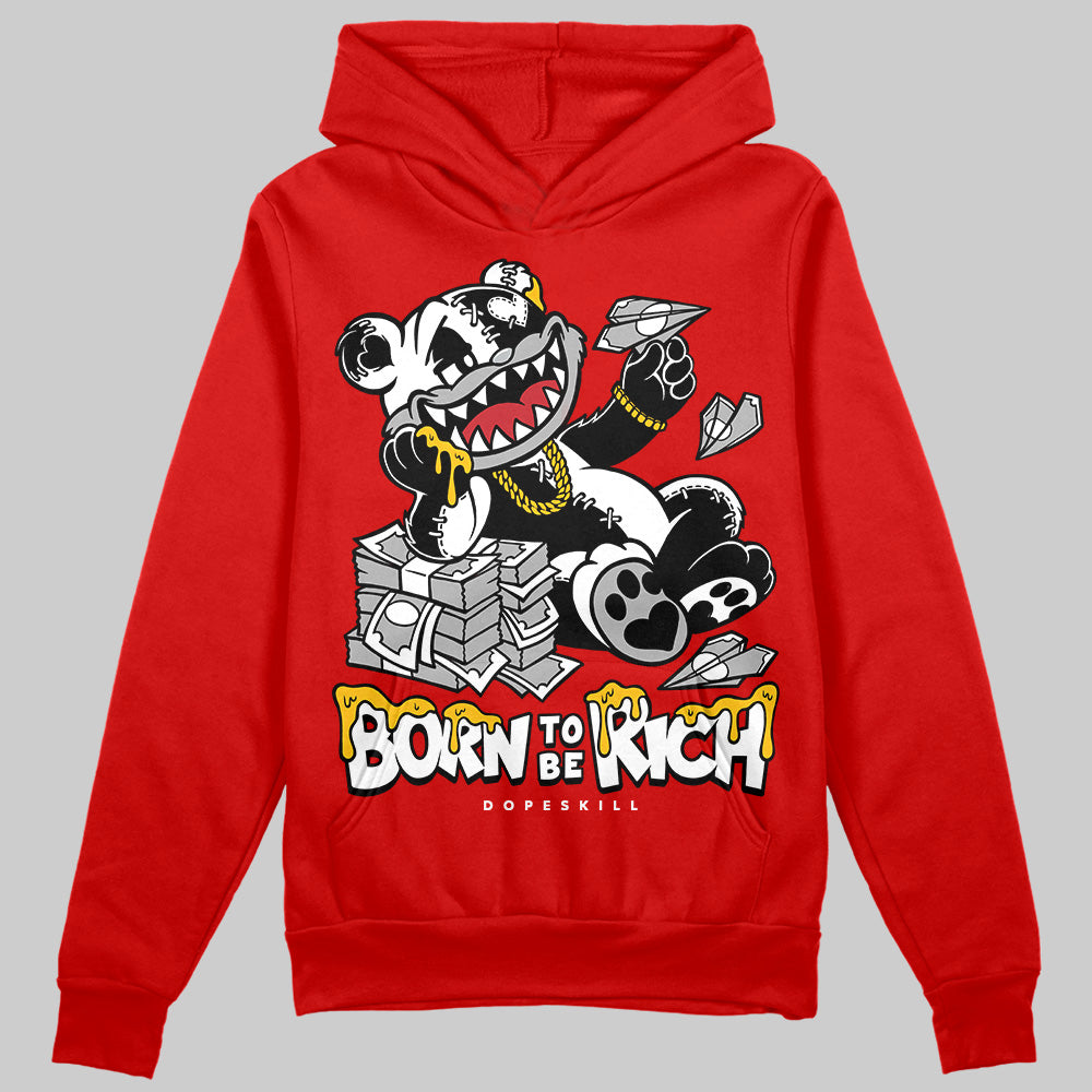 Bred Velvet 11s DopeSkill Red Hoodie Sweatshirt Born To Be Rich Graphic