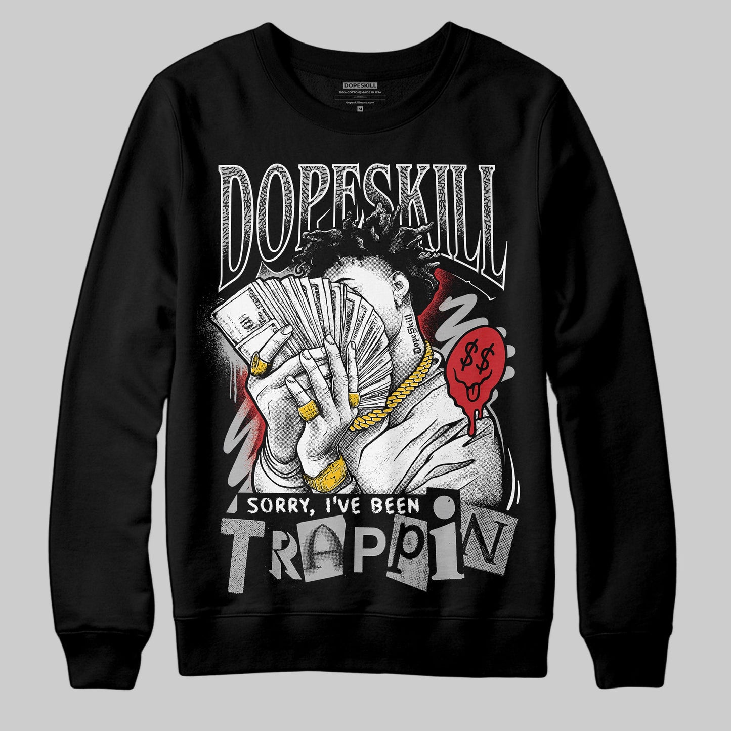 Black Cement 3s DopeSkill Sweatshirt Sorry I've Been Trappin Graphic