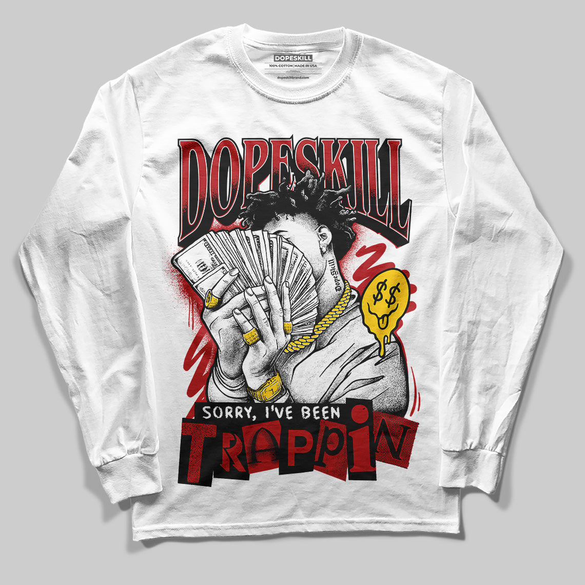Flu Game 12s DopeSkill Long Sleeve T-Shirt Sorry I've Been Trappin Graphic