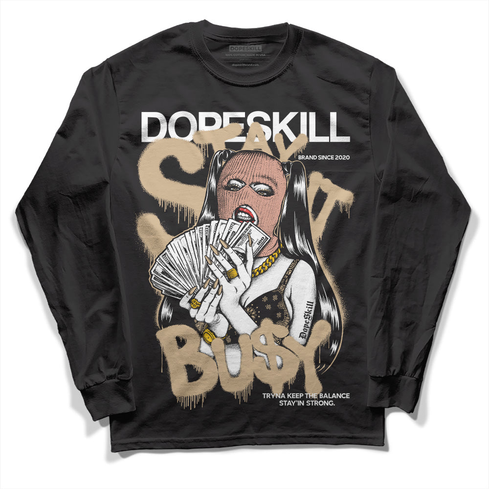 TAN Collection DopeSkill Long Sleeve T-Shirt Stay It Busy Graphic