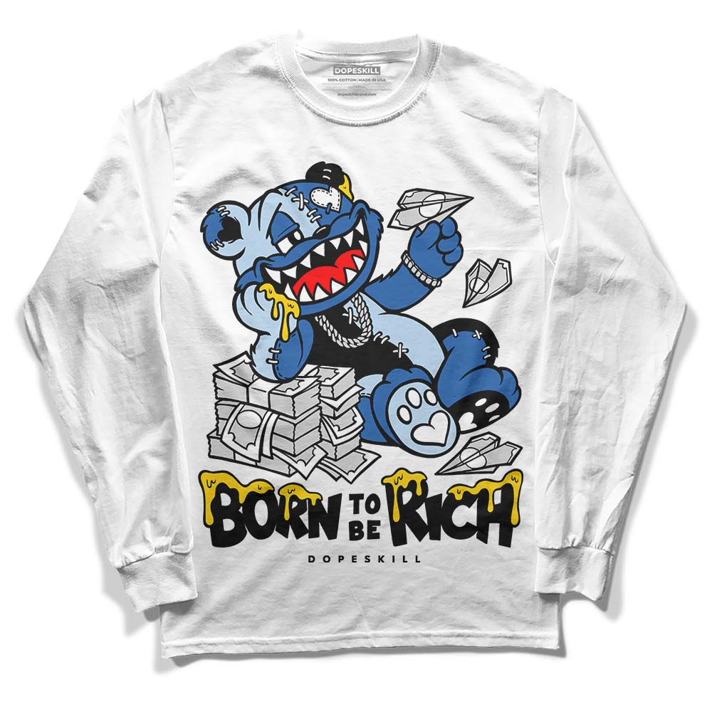 Space Jam 11s DopeSkill Long Sleeve T-Shirt Born To Be Rich Graphic