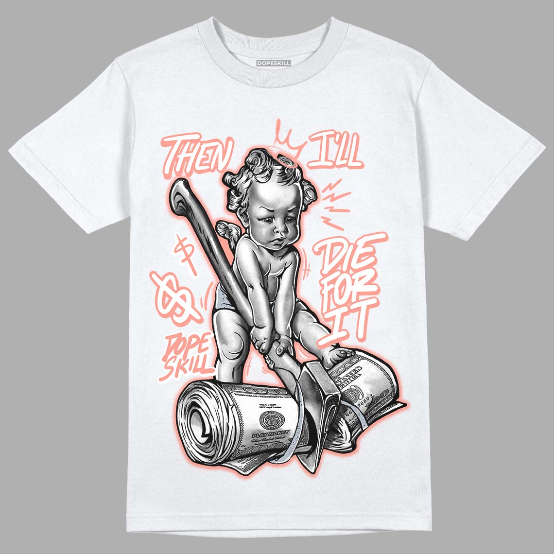 Crimson Bliss 5s DopeSkill T-Shirt Then I'll Die For It Graphic
