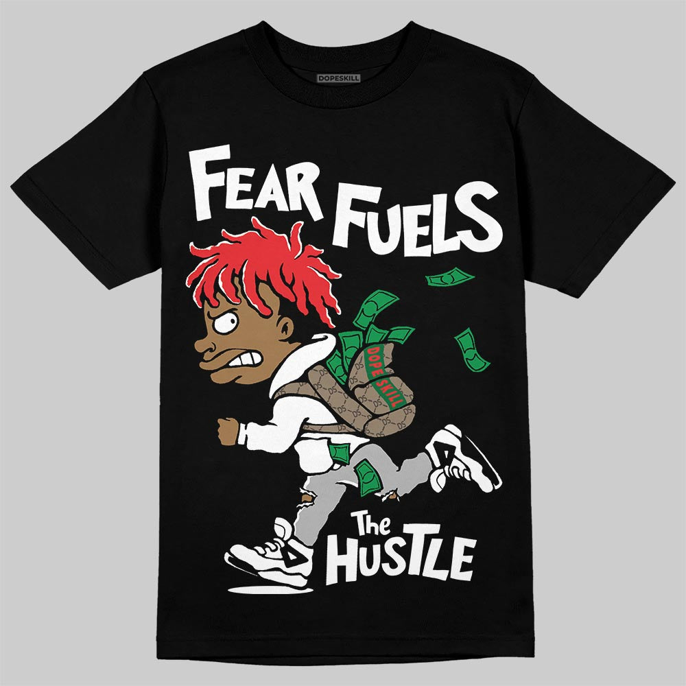 Black and White Collection DopeSkill T-Shirt Fear Fuels The Hustle Graphic