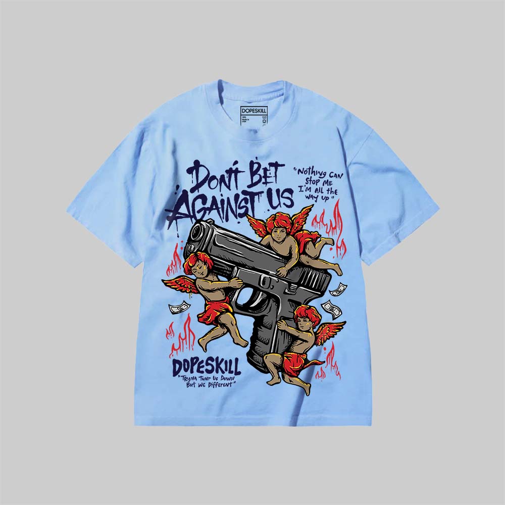 Don't Bet Against Us DopeSkill Premium T-shirt