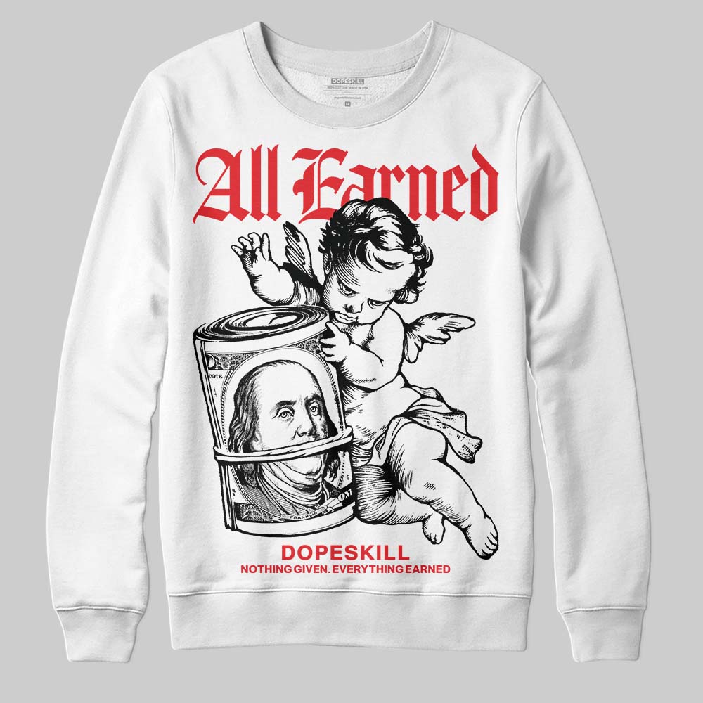 Black and White Collection DopeSkill Sweatshirt All Earned Graphic
