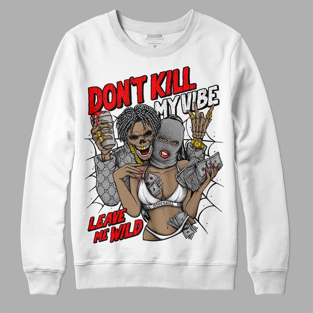 Black and White Collection DopeSkill Sweatshirt Don't Kill My Vibe Graphic