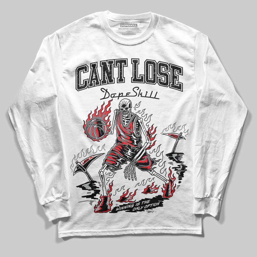 Fear 4s DopeSkill Long Sleeve T-Shirt Cant Lose Graphic