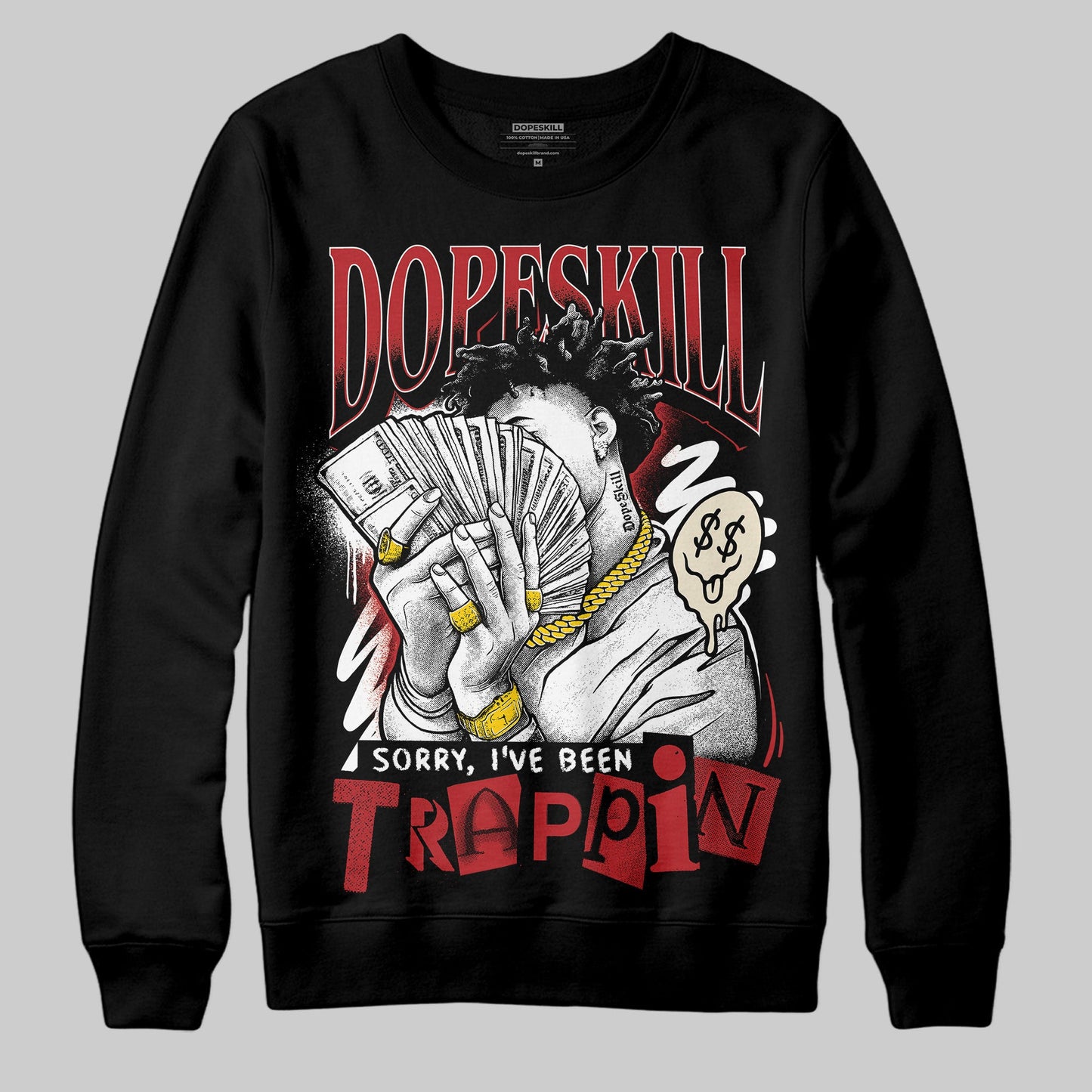 Black Toe Reimagined 1s DopeSkill Sweatshirt Sorry I've Been Trappin Graphic