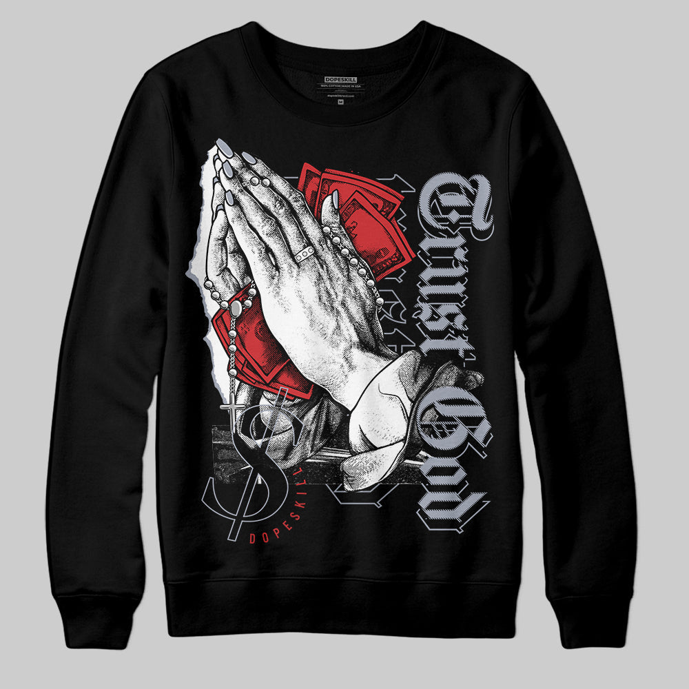 Bred Reimagined 4s DopeSkill Sweatshirt Trust God Graphic