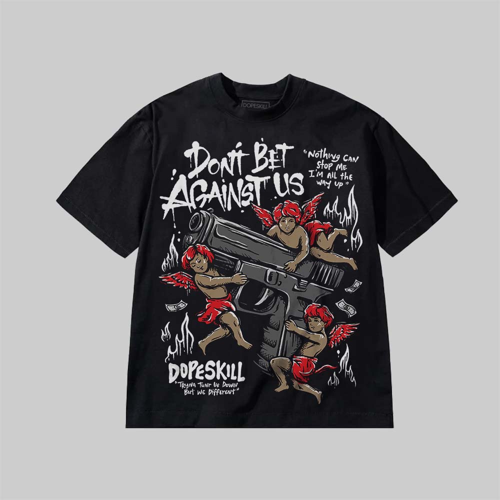Don't Bet Against Us DopeSkill Premium T-shirt