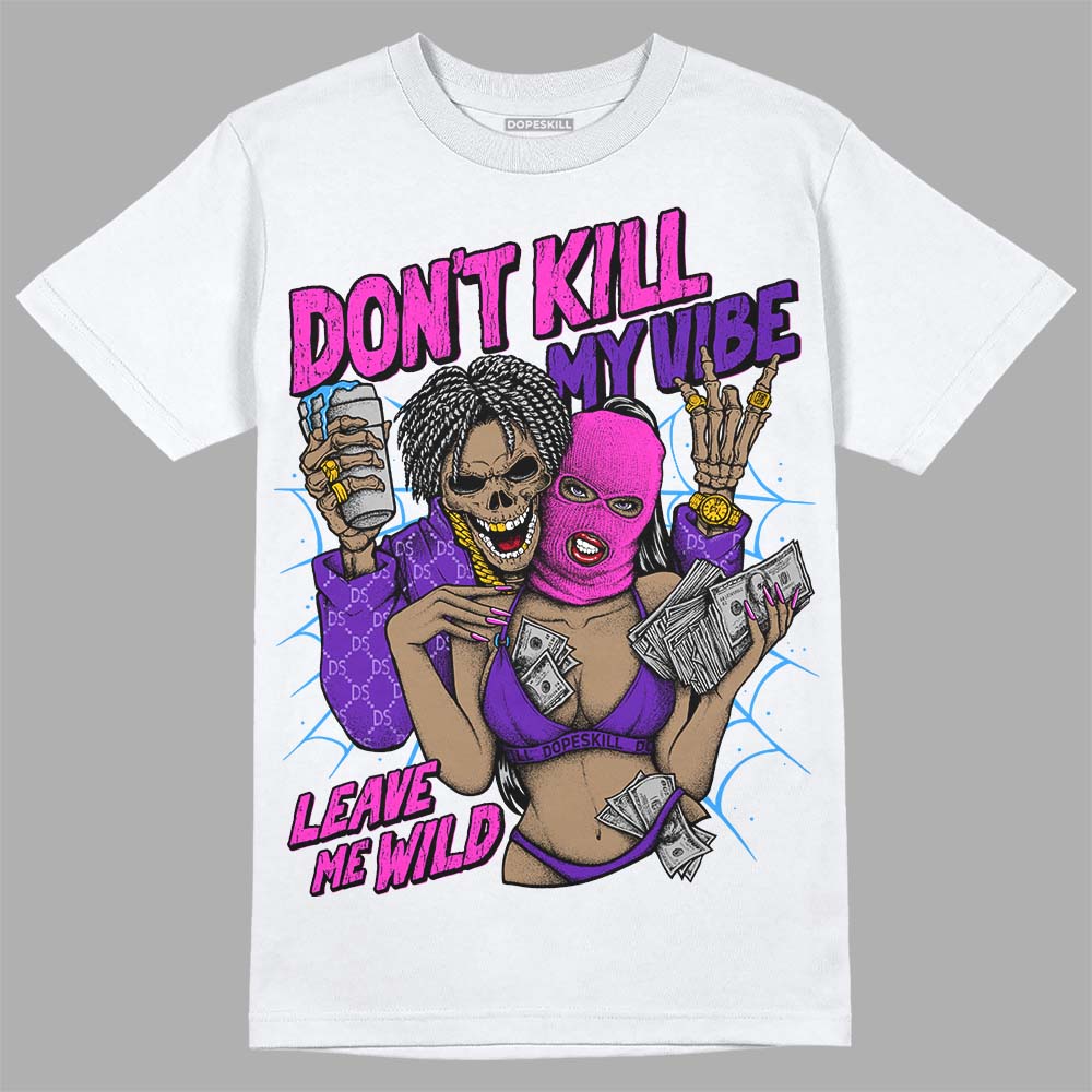 Court Purple 13s DopeSkill T-Shirt Don't Kill My Vibe Graphic