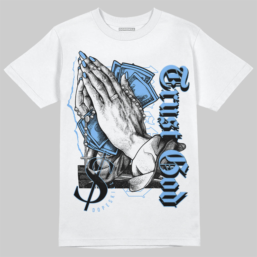 Powder Blue 9s DopeSkill T-Shirt Trust God Graphic
