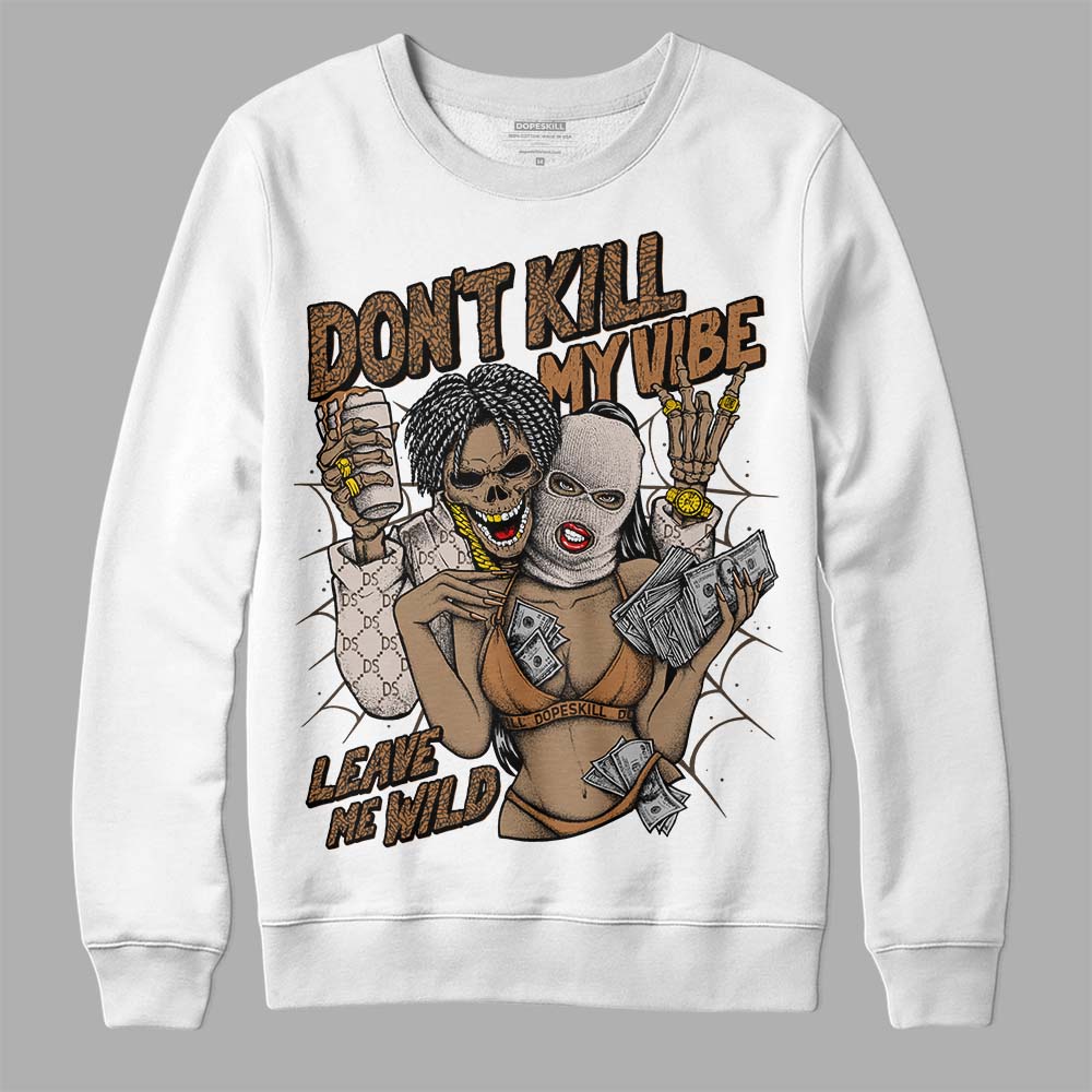 Palomino 3s DopeSkill Sweatshirt Don't Kill My Vibe Graphic