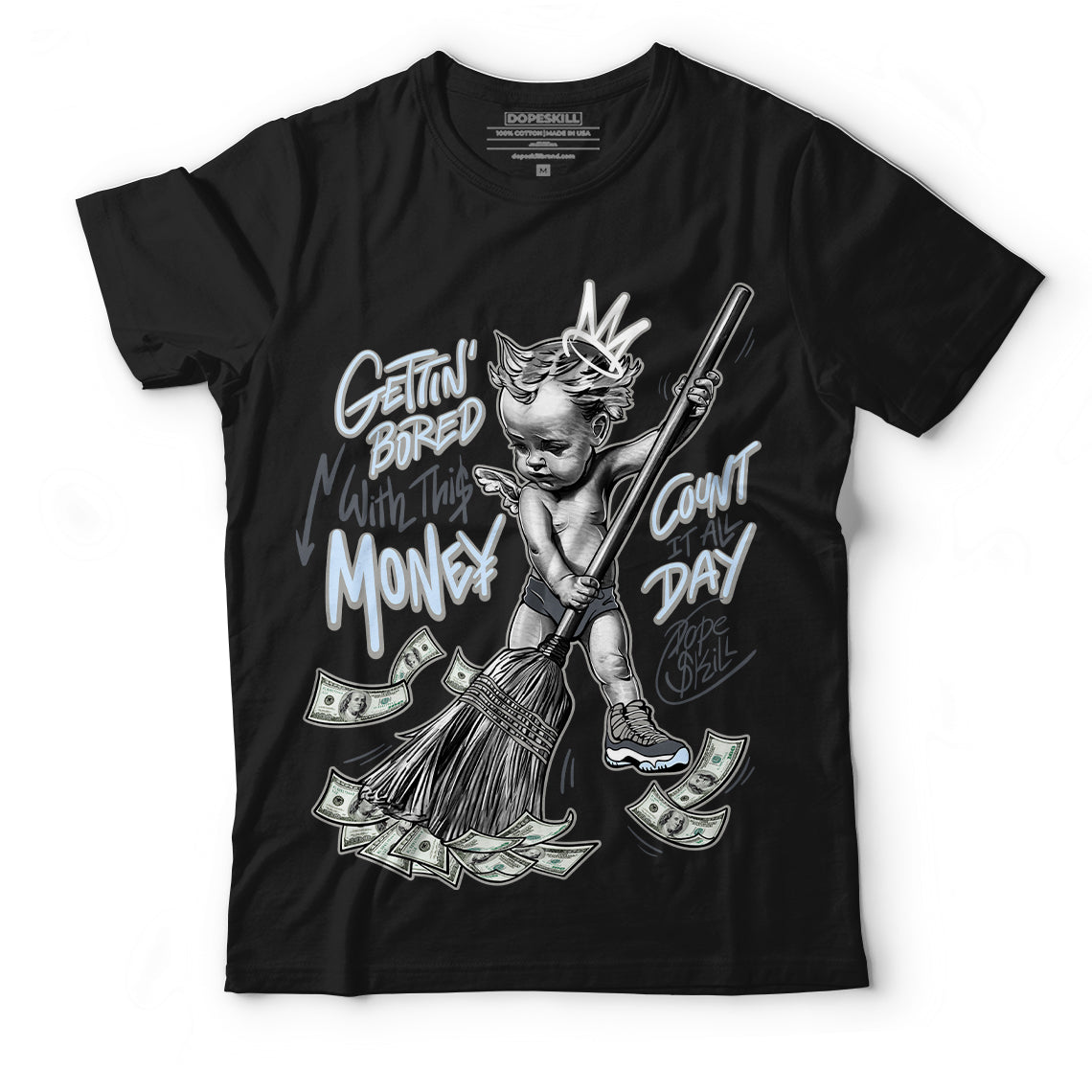 AJ 11 Cool Grey DopeSkill T-Shirt Gettin Bored With This Money Graphic