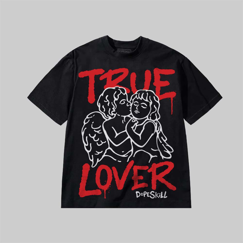 True Lover DopeSkill Premium T-shirt