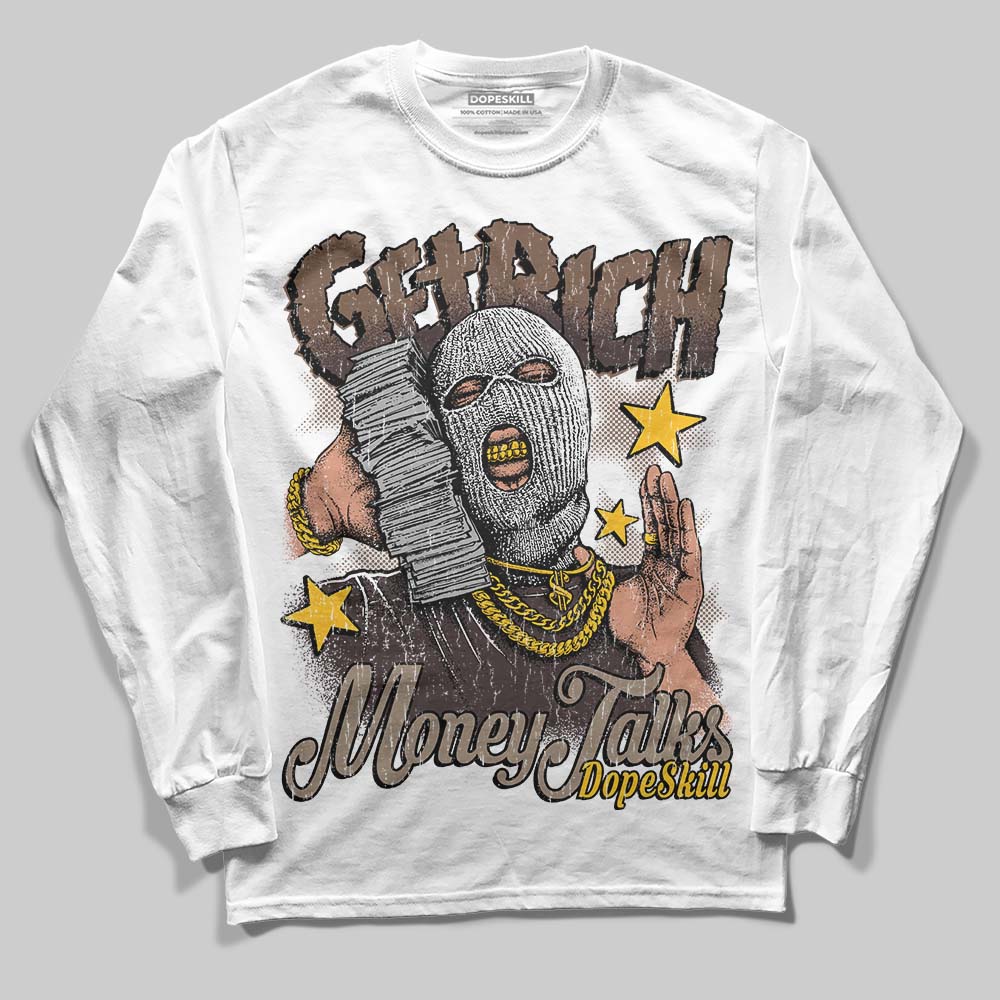 Baroque Brown 12s DopeSkill Long Sleeve T-Shirt Get Rich Graphic