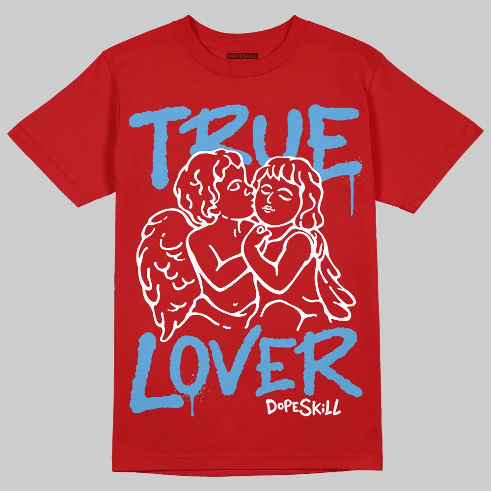 Cherry 11s DopeSkill T-Shirt True Lover Graphic