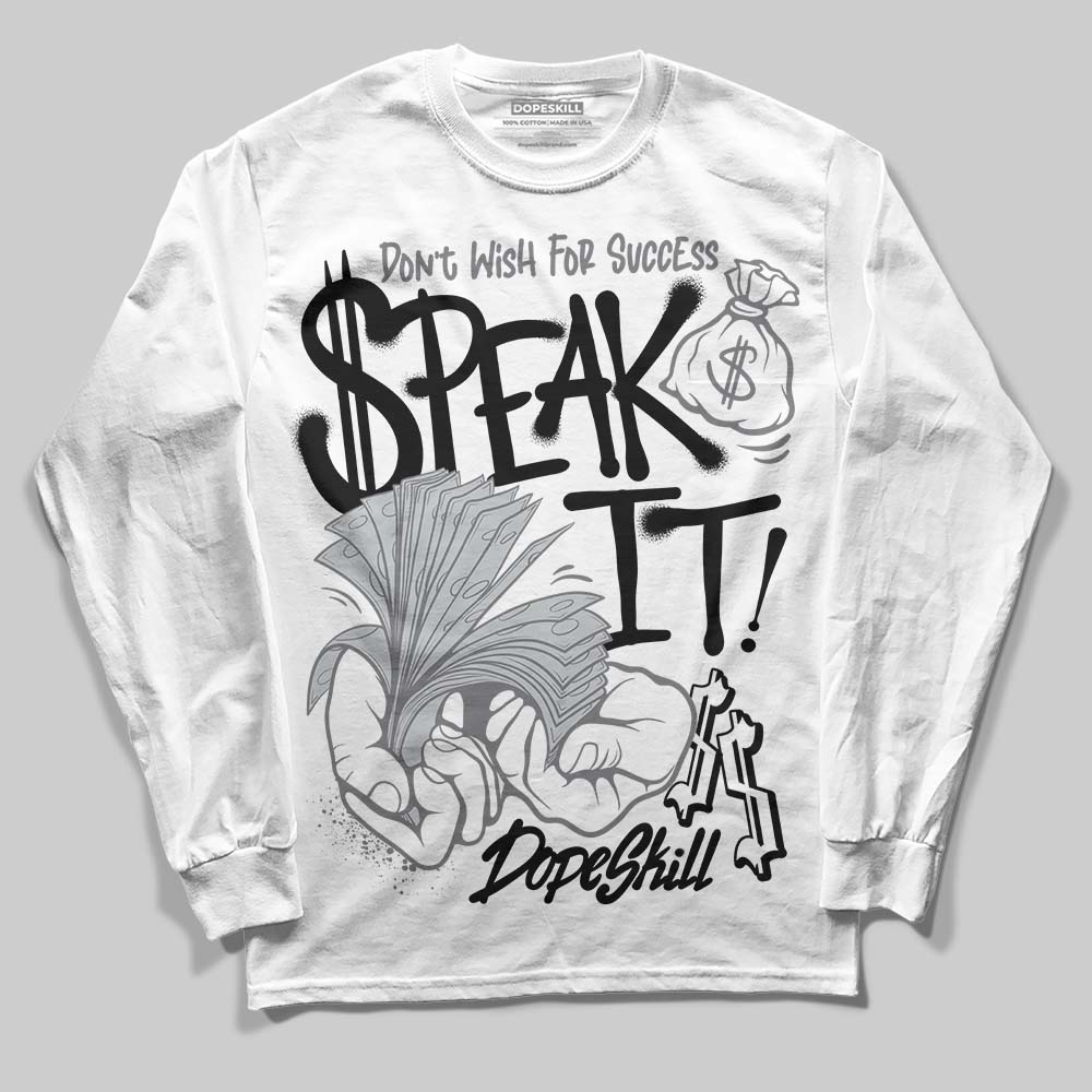 Fear 4s DopeSkill Long Sleeve T-Shirt Speak It Graphic