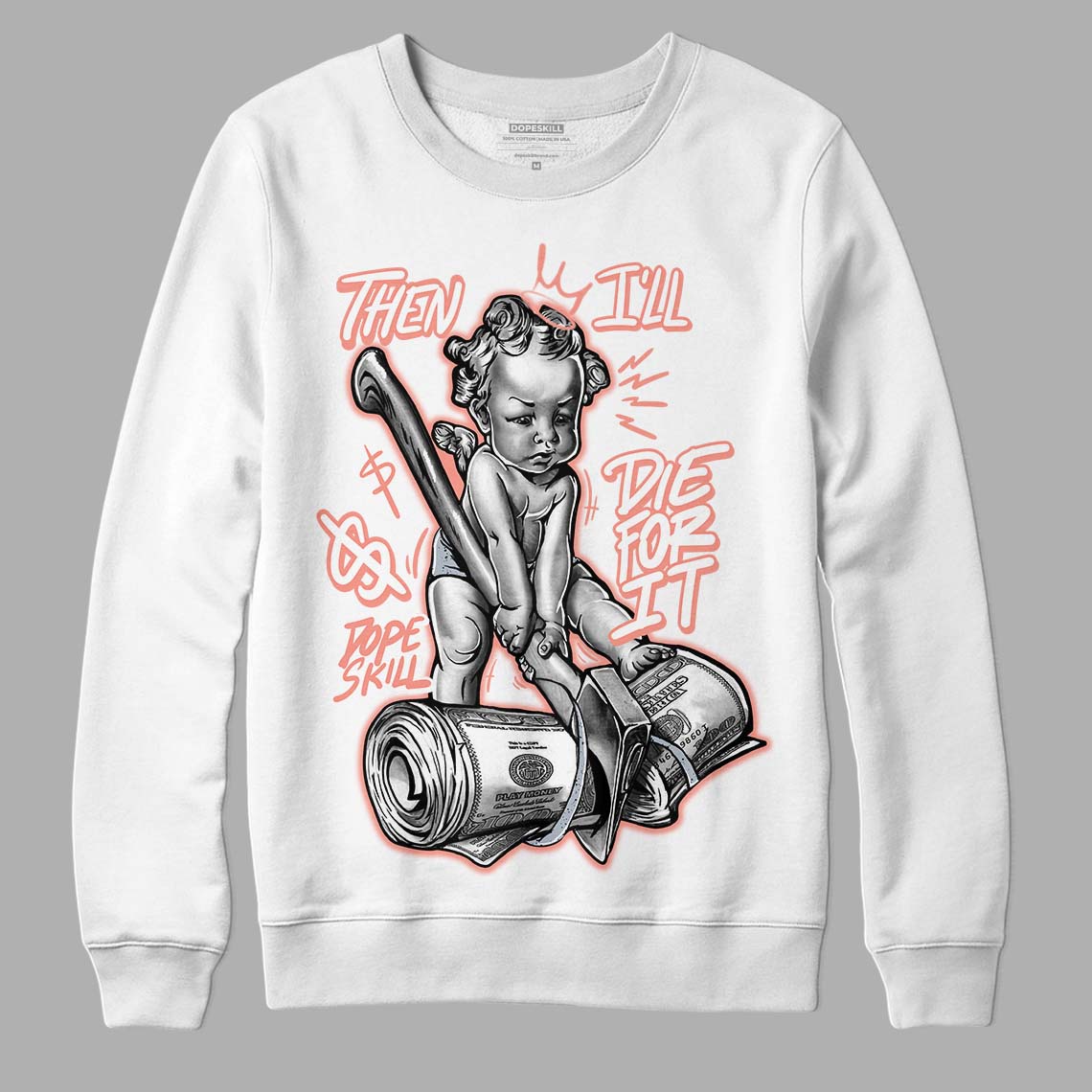 Crimson Bliss 5s DopeSkill Sweatshirt Then I'll Die For It Graphic