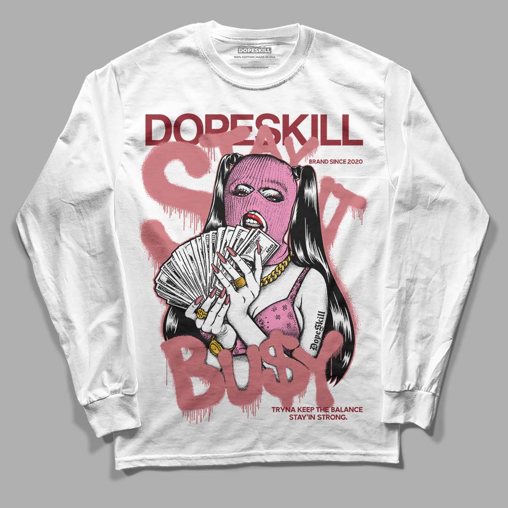 Valentine's Day Collection DopeSkill Long Sleeve T-Shirt Stay It Busy Graphic