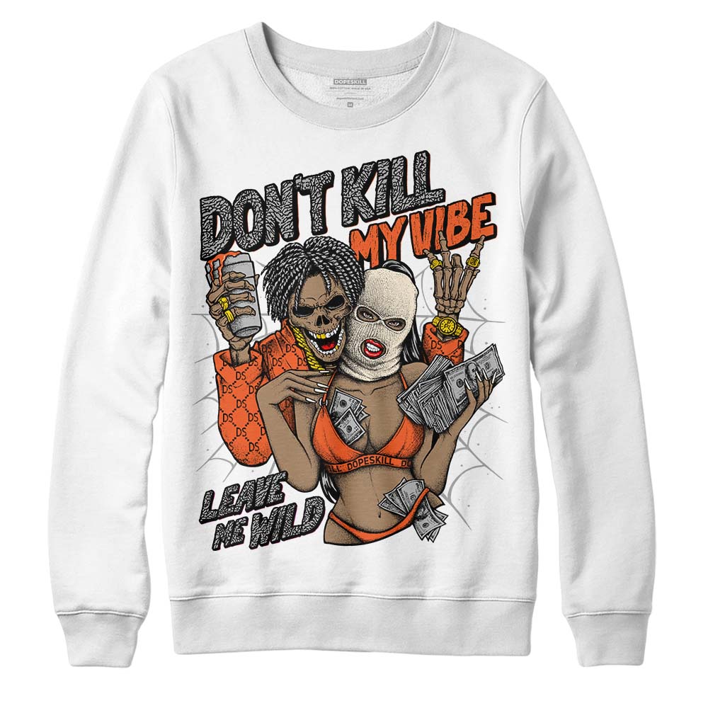 Georgia Peach 3s DopeSkill Sweatshirt Don't Kill My Vibe Graphic