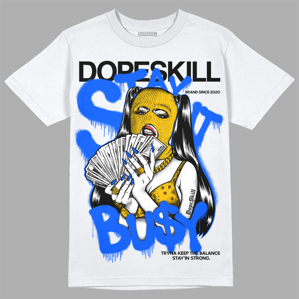 Royal Blue Collection DopeSkill T-Shirt Stay It Busy Graphic