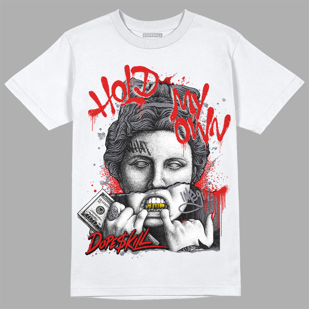 Fire Red 9s DopeSkill T-Shirt Hold My Own Graphic