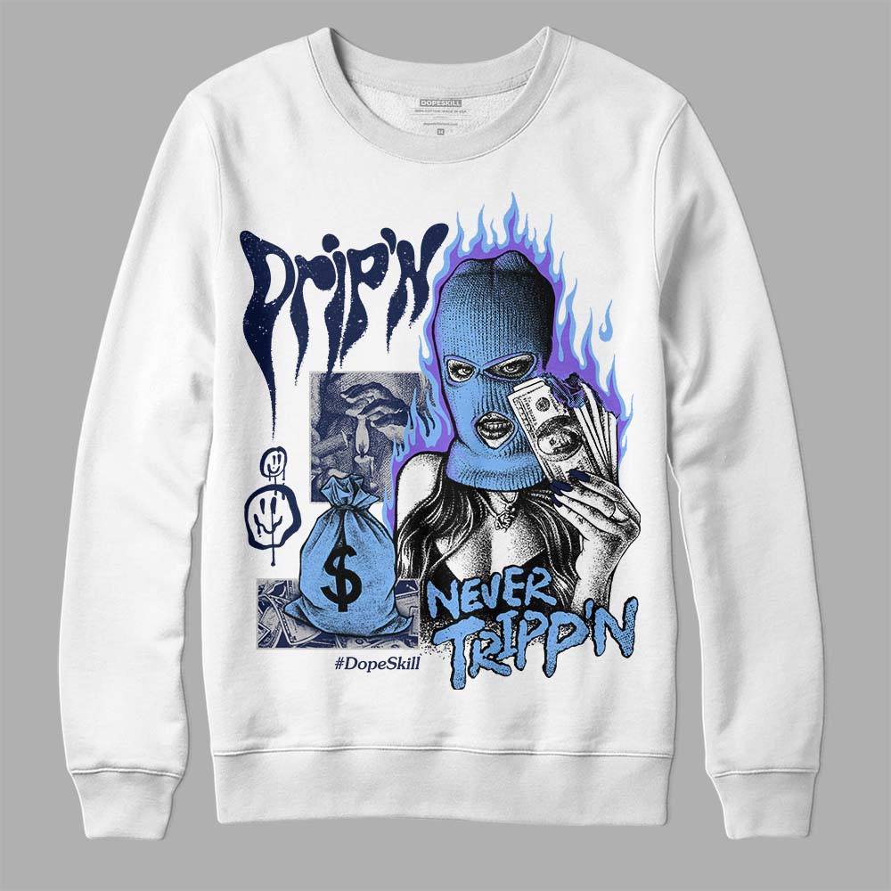 Midnight Navy 5s DopeSkill Sweatshirt Drip'n Never Tripp'n Graphic