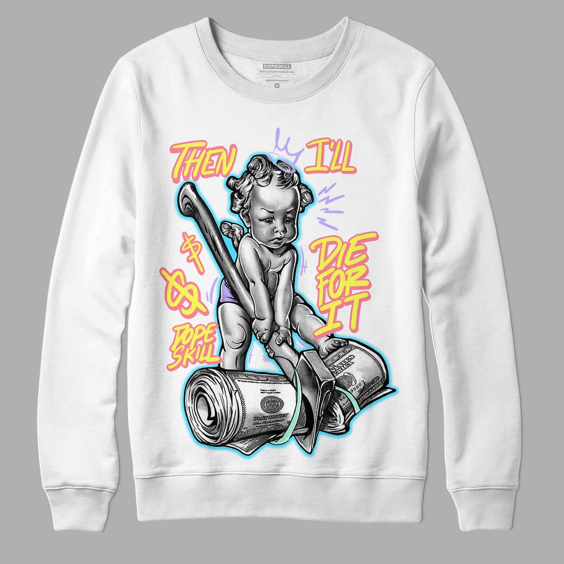 Candy Easter Dunk Low DopeSkill Sweatshirt Then I'll Die For It Graphic