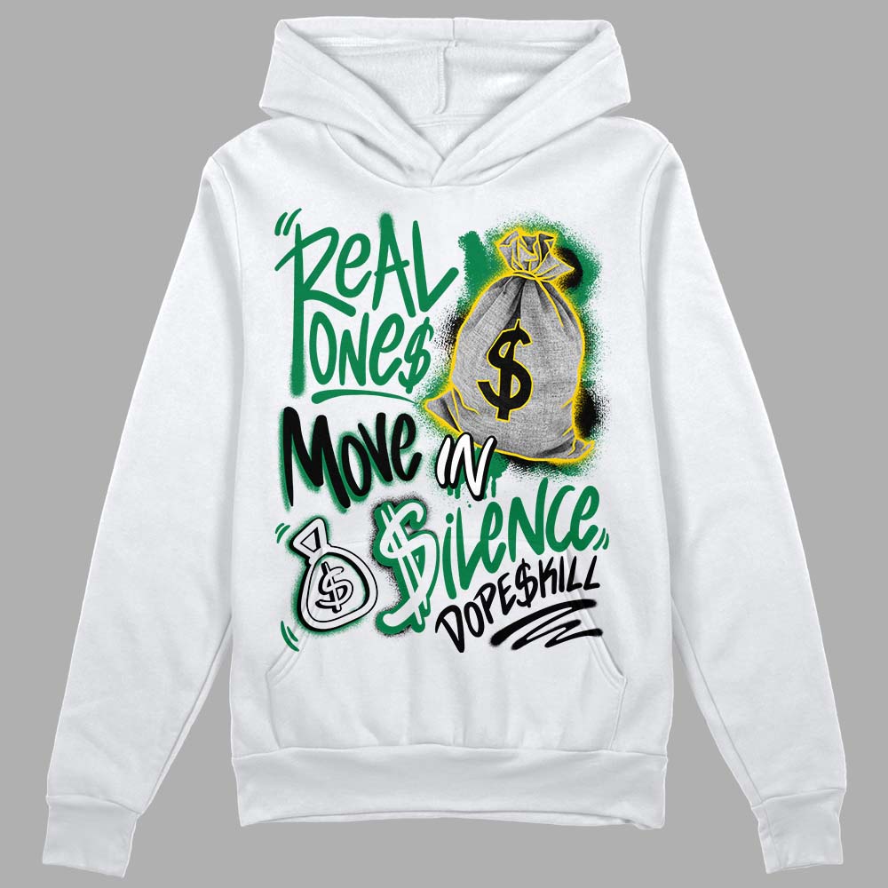 Lucky Green 5s DopeSkill Hoodie Sweatshirt Real Ones Move In Silence Graphic