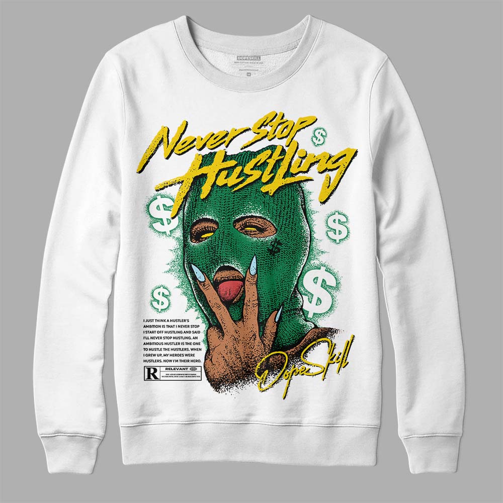 Lucky Green 5s DopeSkill Sweatshirt Never Stop Hustling Graphic