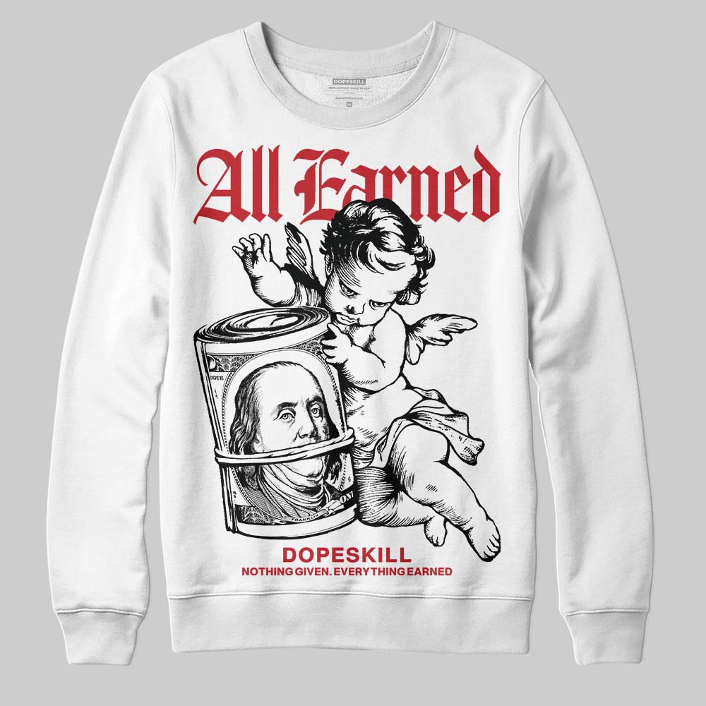 Bred 11s DopeSkill Sweatshirt All Earned Graphic