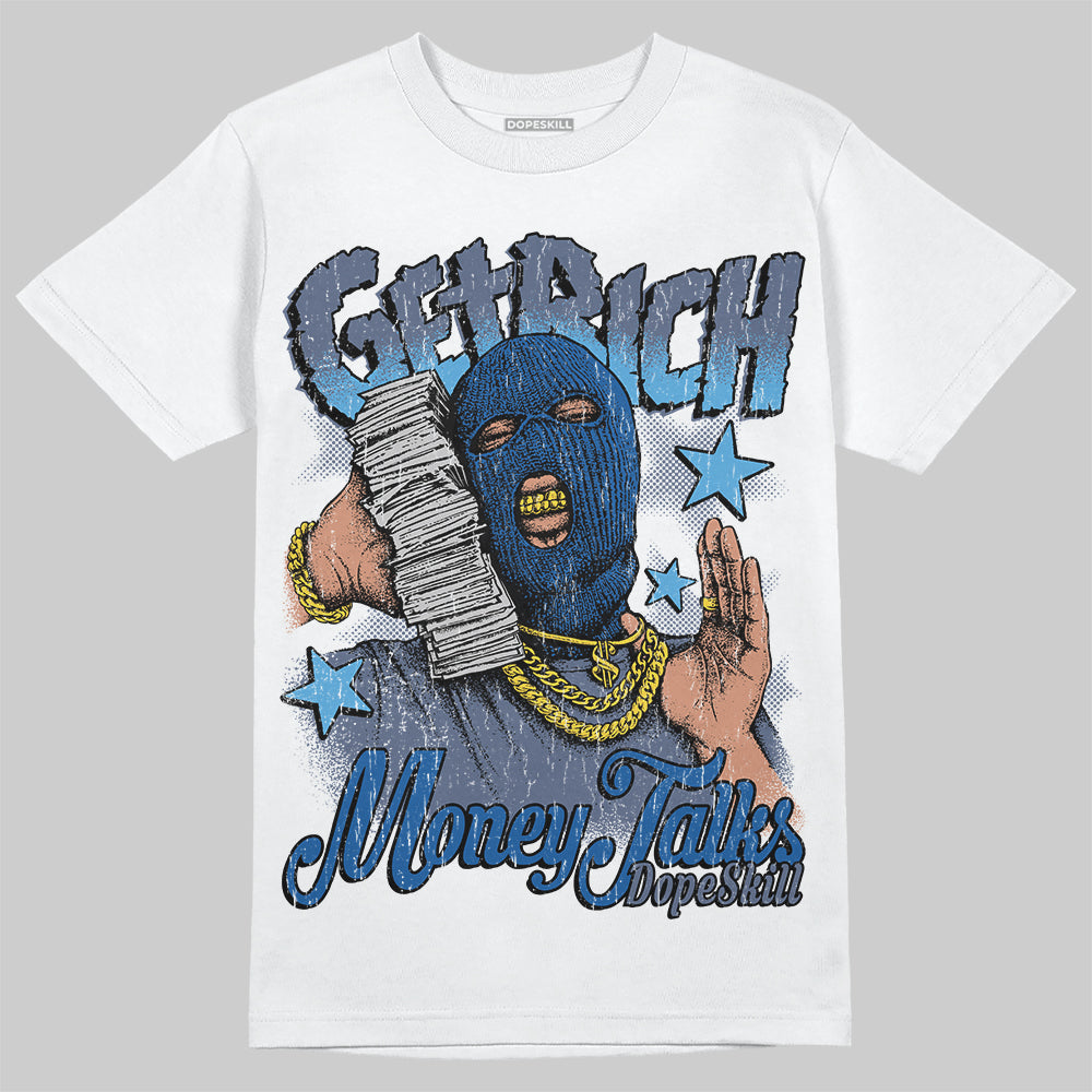 Diffused Blue 11s DopeSkill T-Shirt Get Rich Graphic