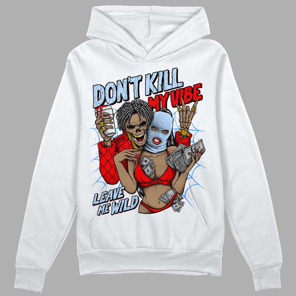 Cherry 11s DopeSkill Hoodie Sweatshirt Don't Kill My Vibe Graphic