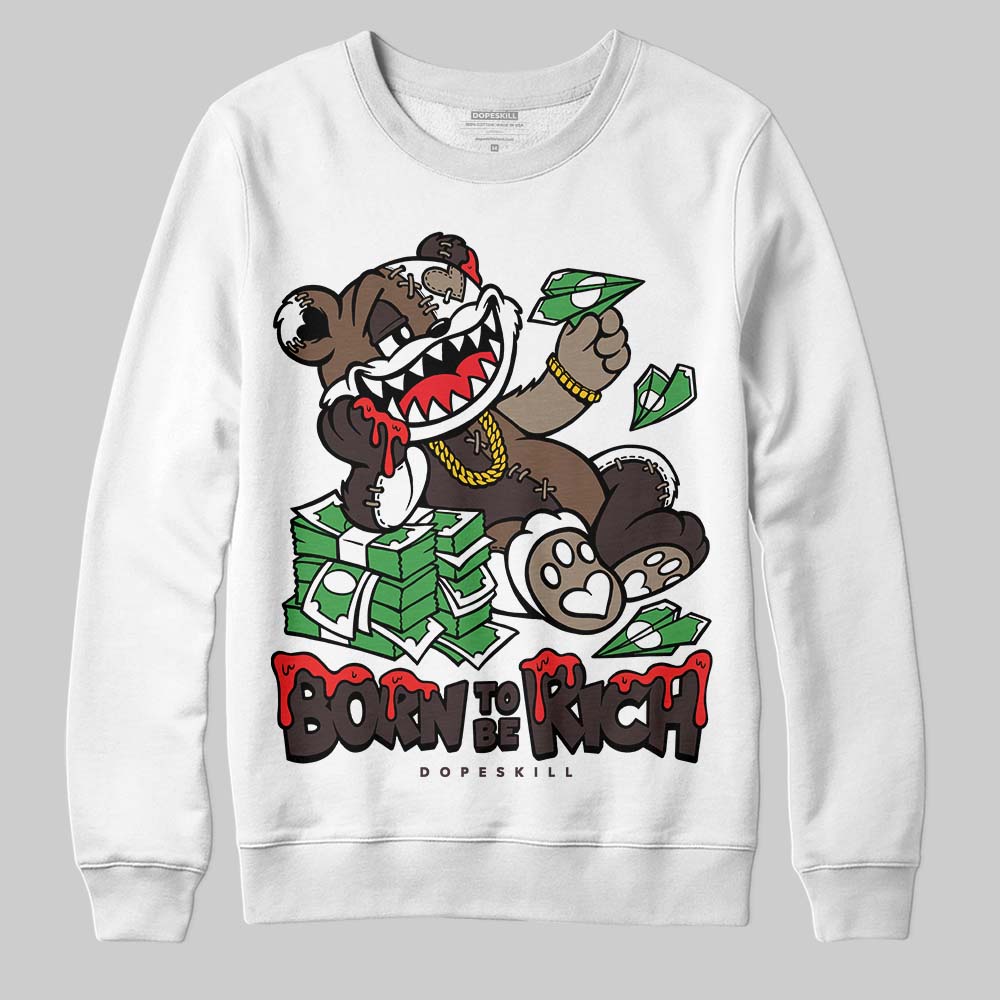 Baroque Brown 12s DopeSkill Sweatshirt Born To Be Rich Graphic