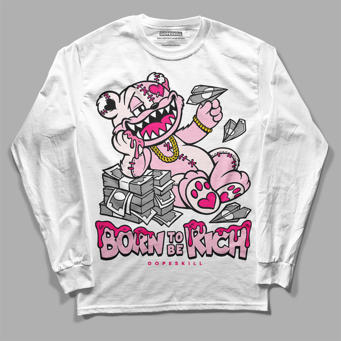 Dunk Pink Foam DopeSkill Long Sleeve T-Shirt Born To Be Rich Graphic