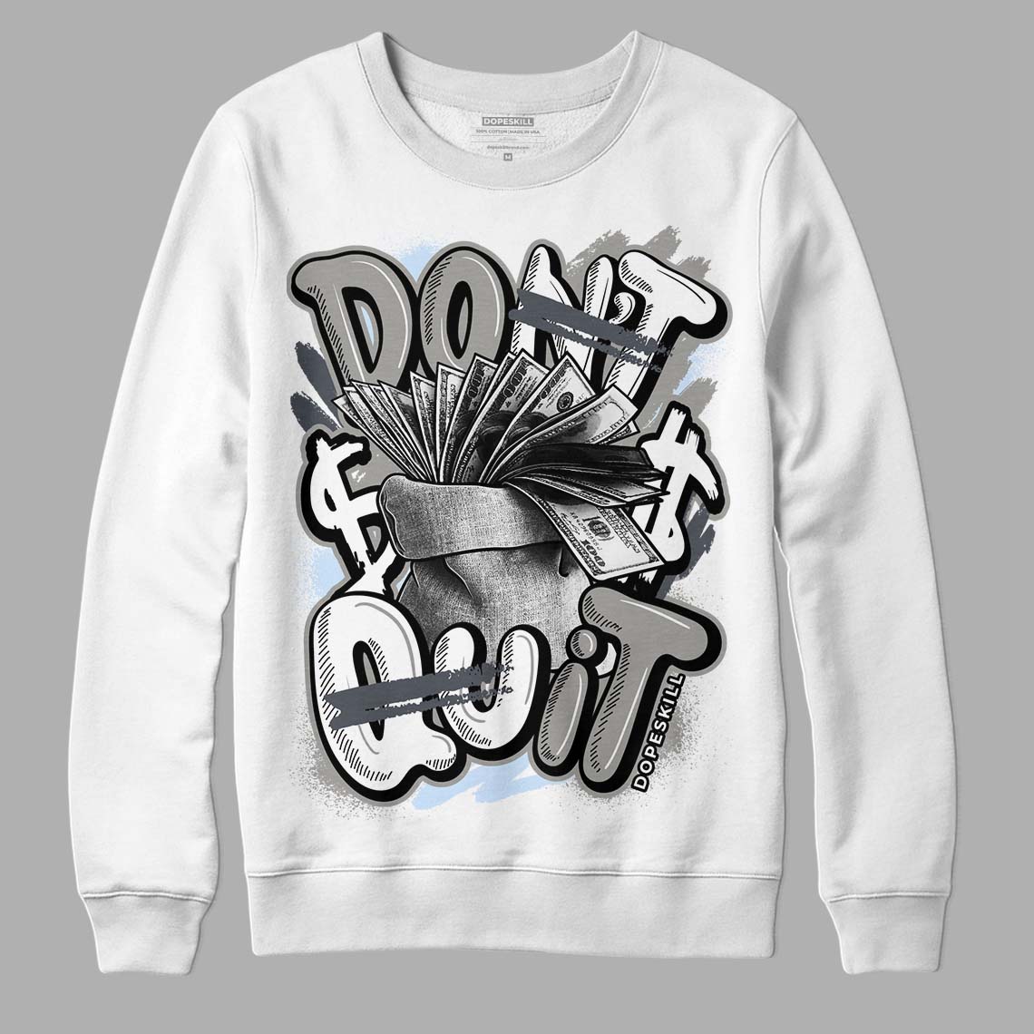 Cool Grey 6s DopeSkill Sweatshirt Don't Quit Graphic